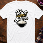 Rice Before Advice T-Shirt