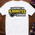 5 Mins = 1 Hr T-Shirt