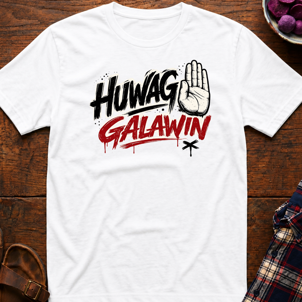 Huwag Galawin T-Shirt