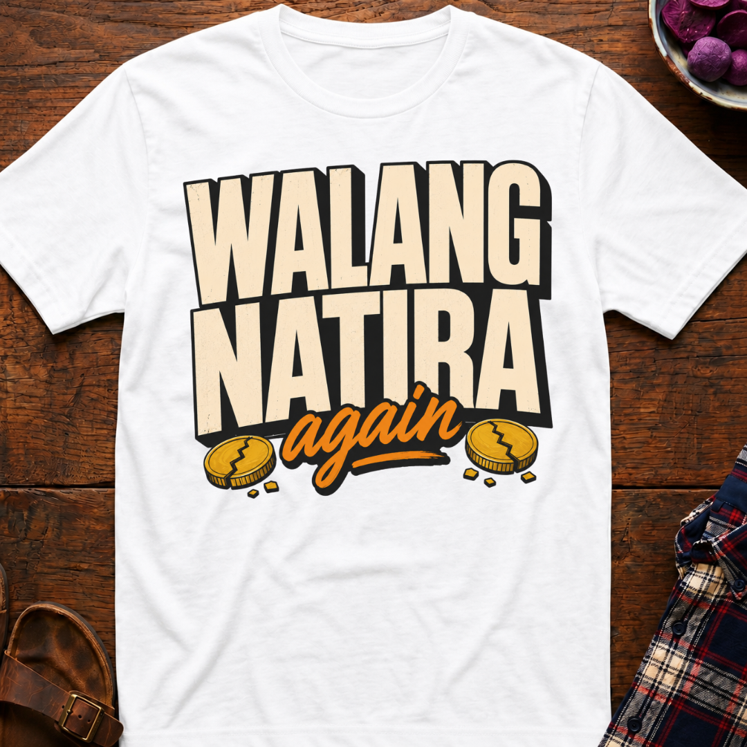 Walang Natira T-Shirt