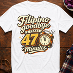 47 Minutes Goodbye T-Shirt