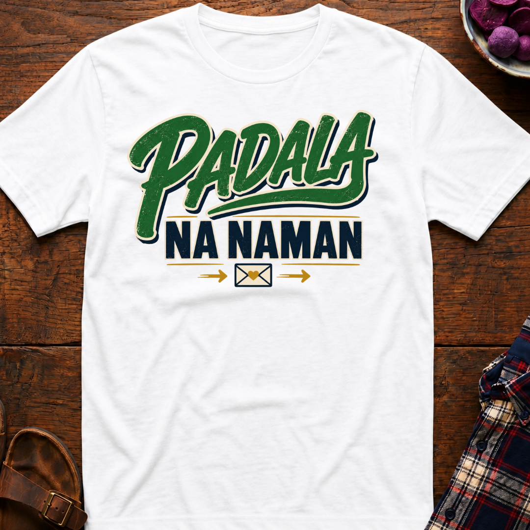Padala Na Naman T-Shirt