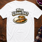 May Ulam Ba? T-Shirt