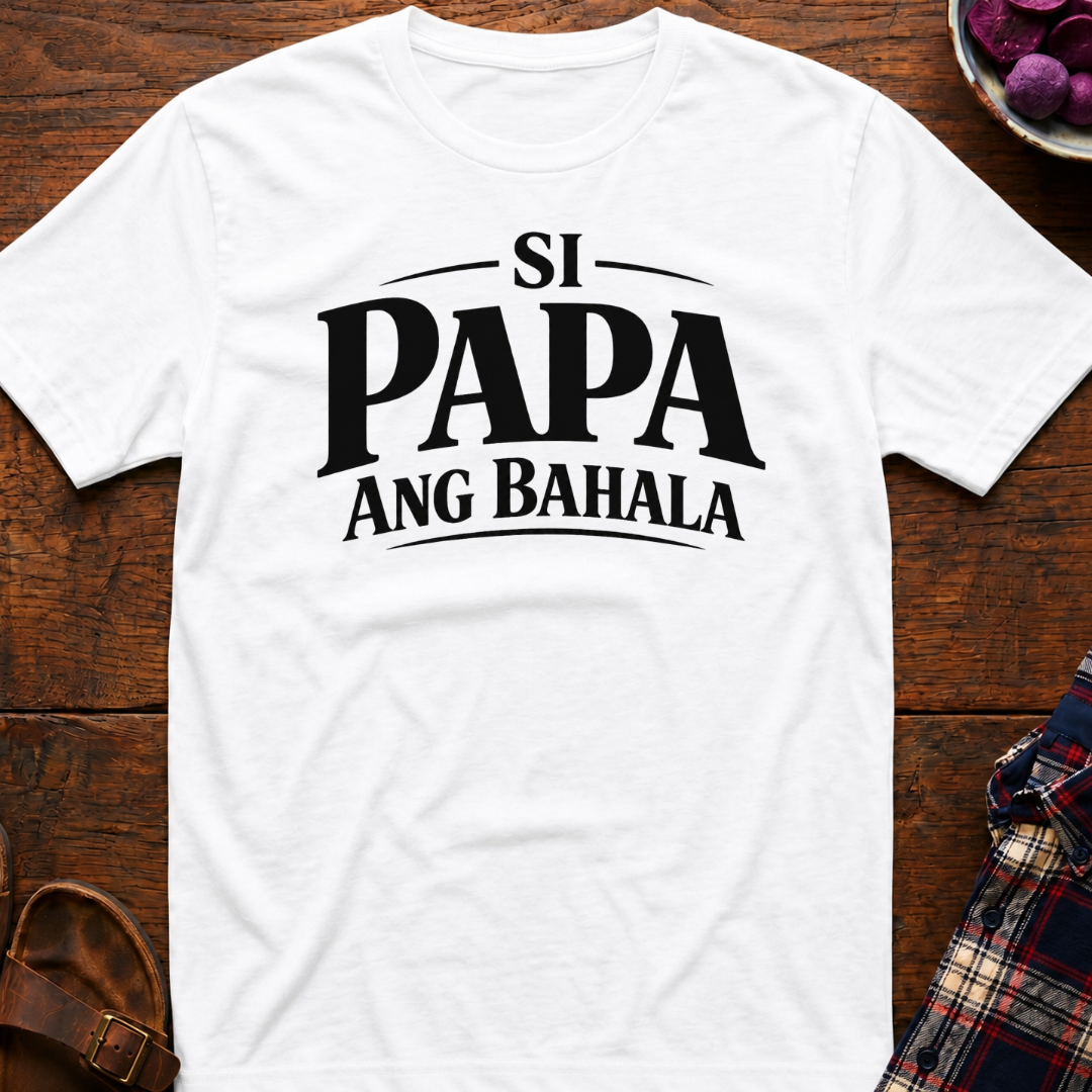 Si Papa Ang Bahala T-Shirt
