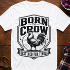 Born To Crow T-Shirt
